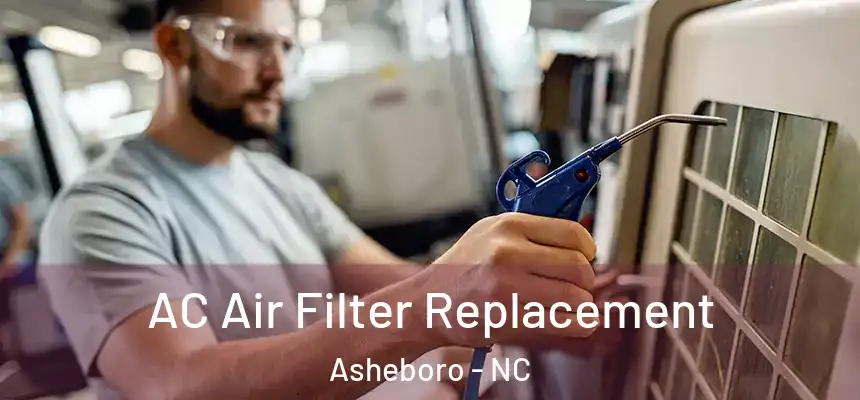  AC Air Filter Replacement Asheboro - NC