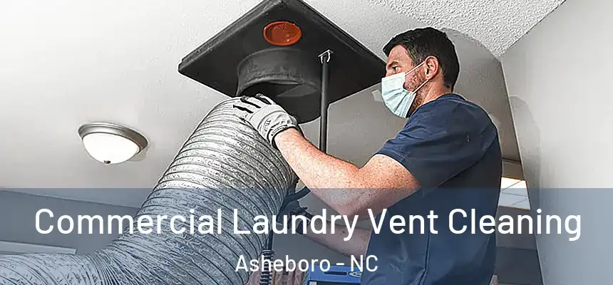  Commercial Laundry Vent Cleaning Asheboro - NC