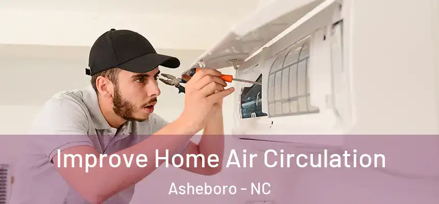  Improve Home Air Circulation Asheboro - NC