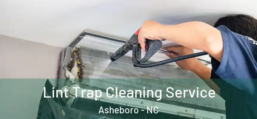  Lint Trap Cleaning Service Asheboro - NC