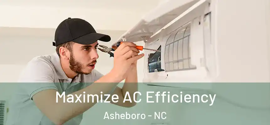  Maximize AC Efficiency Asheboro - NC