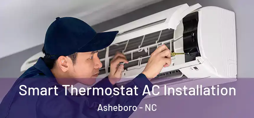 Smart Thermostat AC Installation Asheboro - NC