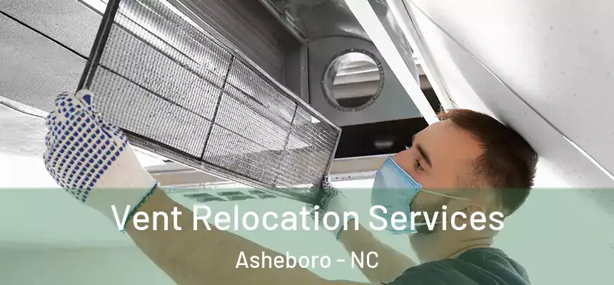  Vent Relocation Services Asheboro - NC